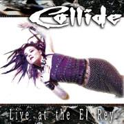 Collide (USA) : Live at the El Rey